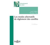 Les modes alternatifs de règlement des conflits. 3e éd.