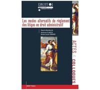 Les Modes Alternatifs De Règlement Des Litiges En Droit Administratif