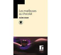 Les Moelleuses au chocolat - Silène Edgar - Gephyre Eds - broché - Roman