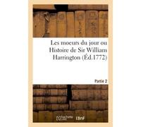 Les moeurs du jour ou Histoire de Sir William Harrington - Collectif - Hachette Bnf - broché - Livre