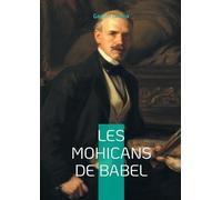 Les Mohicans de Babel: Le mystère des Mohicans : une quête entre pouvoir et chaos
