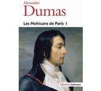 Alexandre Dumas père – Les Mohicans de Paris, Tome 1 – Gallimard – Broché