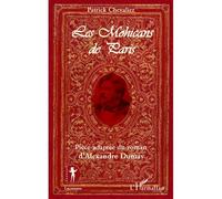 Alem Surre-Garcia – Les Mohicans de Paris – Pièce adaptée du roman d'Alexandre Dumas – Broché
