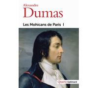 Alexandre Dumas père – Les Mohicans de Paris, Tome 1 – Gallimard – Broché