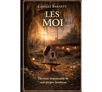 Les Moi: Devenir responsable de son propre bonheur