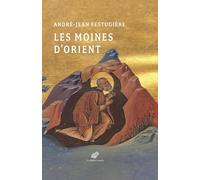 Les Moines d'Orient: Vies des moines d’Orient présentées et traduites du grec