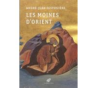 Les Moines d'Orient Vies des moines d’Orient présentées et traduites du grec - André-Jean Festugière - Belles Lettres - broché - Essai