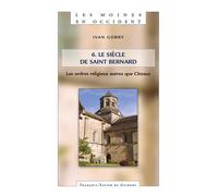 Les Moines en Occident Le siècle de saint Bernard. les ordres religieux autres que Cîteaux - Ivan Gobry - F.x. De Guibert - broché - Essai