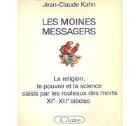 Les Moines messagers : La religion, le pouvoir et la science saisis par les r...