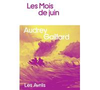 Les Mois de Juin - Audrey Gaillard - Les Avrils - ebook (ePub) - Livre