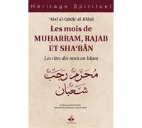 Les mois de muharram rajab et shaaban Les rites des mois sacrés en islam - ABD ALQADIR ALJILANI - Albouraq - broché - Essai