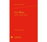 Les Mois, Jean-Antoine Roucher (Auteur), Pierre Frantz (Direction), Catriona Seth (Direction)