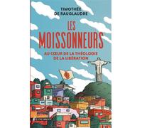 Les moissonneurs Voyage initiatique sur les traces de la théologie de la libération - Timothée De Rauglaudre - Escargot - broché - Essai