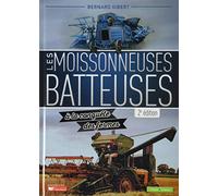 Les moissonneuses batteuses à la conquête des fermes - 2e éd.
