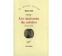 Mircea Eliade – Les moissons du solstice – 1937-1960 – Traduit par Alain Paruit – Gallimard