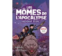 Les mômes de l'apocalypse, Tome 03: Cauchemar royal