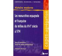 Les Monarchies Espagnole Et Francaise Du Milieu Du Xvieme Siecle A 1714