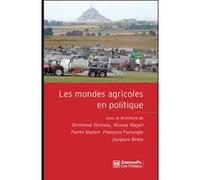 Les mondes agricoles en politique De la fin des paysans au retour de la question agricole - Bertrand Hervieu - Presses De Sciences Po - broché - Essai