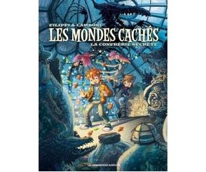 Les Mondes cachés T2 : La Confrérie secrète - Primavera De Filippi - Humanoïdes Associés - cartonné - Bande dessinée jeunesse