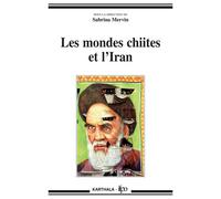 Les mondes chiites et l'Iran - Sabrina Mervin - Karthala - broché - Essai
