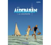 Les Mondes D'aldébaran - Premier Cycle : Aldébaran - Tome 1 - La Catastrophe