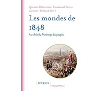 Les mondes de 1848: Au-delà du Printemps des peuples