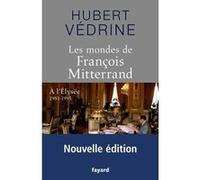 Les Mondes de François Mitterrand - Nouvelle édition Hubert Védrine (Auteur)