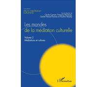 Les mondes de la médiation culturelle Volume 2 : Médiations et cultures - François Mairesse - L'harmattan - broché - Essai