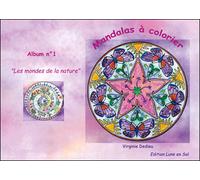 Les mondes de la nature Mandalas à colorier - Virginie Dedieu - Lune En Sol Eds - broché - Guide