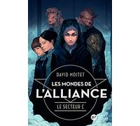 Les Mondes de L'Alliance, Le Secteur C - Tome 2