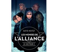 Les Mondes de L'Alliance, Le Secteur C - Tome 2 - David Moitet - Didier Jeunesse - broché - Roman junior dès 9 ans
