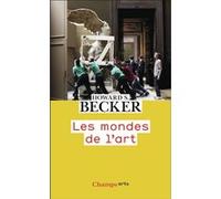 Howard Saul Becker – Les mondes de l'art – Traduit par Jeanne Bouniort