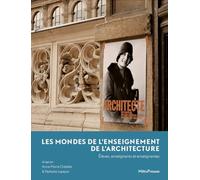 Les mondes de l'enseignement de l'architecture: Elèves, enseignants et enseignantes