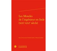 Les Mondes de l'ingénieur en Inde (XIXe-XXIe siècle) 19e-21e siecle - Charles Gadea - Classiques Garnier - relié - Etude