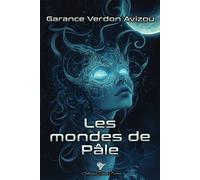 Les mondes de Pâle - Garance Verdon-Avizou - Cordes De Lune - broché - Roman adolescent