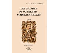 LES MONDES DE SCHREBER - SCHREBERWELTEN Tome 1