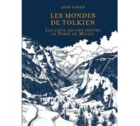 Les Mondes De Tolkien - Les Lieux Qui Ont Inspiré La Terre Du Milieu