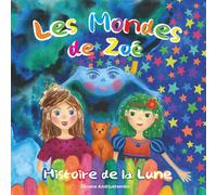 Les Mondes de Zoé: Histoire de la Lune