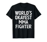 Les Mondes des Cadeaux de MMA Fighter Funny MMA Fighter T-Shirt