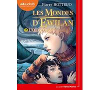Les Mondes d'Ewilan 2 - L'OEil d'Otolep: LIVRE AUDIO 1CD MP3
