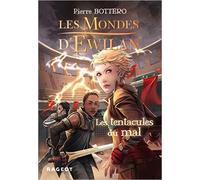 Les Mondes d'Ewilan - Les tentacules du mal - nouvelle édition: Les Mondes d'Ewilan - nouvelle édition de Pierre Bottero ( 14 octobre 2015 )
