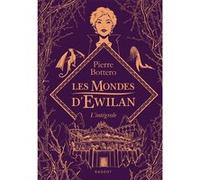 Les Mondes d'Ewilan - L'intégrale Pierre Bottero (Auteur)