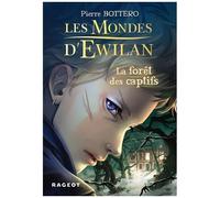 Les Mondes D'ewilan - Tome 1 - La Forêt Des Captifs