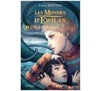 Les Mondes D'ewilan - Tome 2 - L'oeil D'otolep