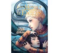 Les Mondes d'Ewilan - Tome 2 : L'oeil d'Otolep