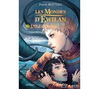 Les Mondes d'Ewilan - Tome 2 : L'oeil d'Otolep: Les mondes d'Ewilan