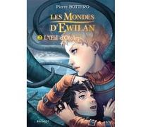 Les Mondes d'Ewilan - Tome 2 : L'oeil d'Otolep Pierre Bottero (Auteur)