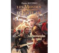 Les Mondes d'Ewilan - Tome 3 : Les tentacules du mal - Pierre Bottero - Rageot - broché - Roman junior dès 9 ans