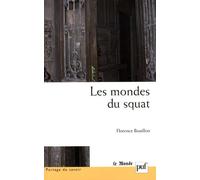 Les Mondes Du Squat - Anthropologie D'un Habitat Précaire