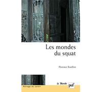 Les mondes du squat: Productions d'un habitat illégal et compétences des citadins disqualifiés